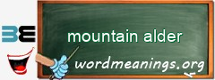 WordMeaning blackboard for mountain alder